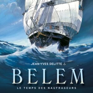 Le Belem – Tome 1 : Le temps des naufrageurs